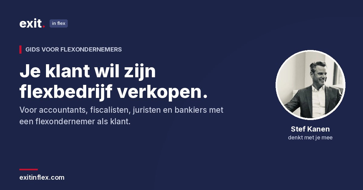 Je klant wil zijn flexbedrijf verkopen
