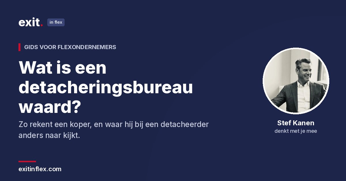 Wat is een detacheringsbureau waard? Zo rekent een koper