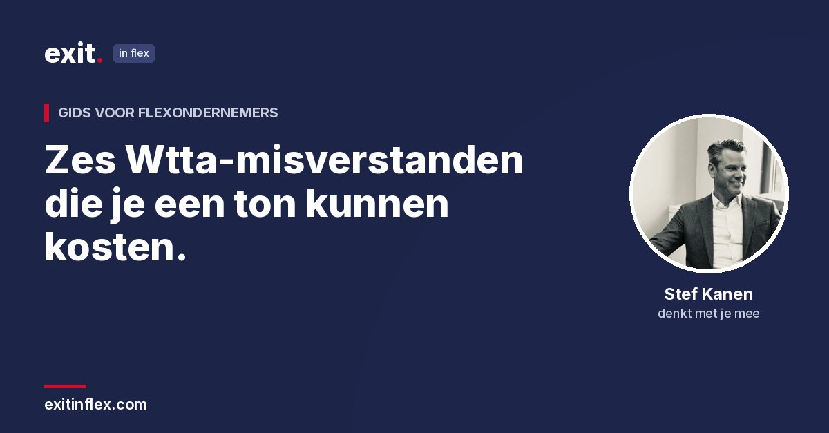 Zes Wtta-misverstanden die je een ton kunnen kosten